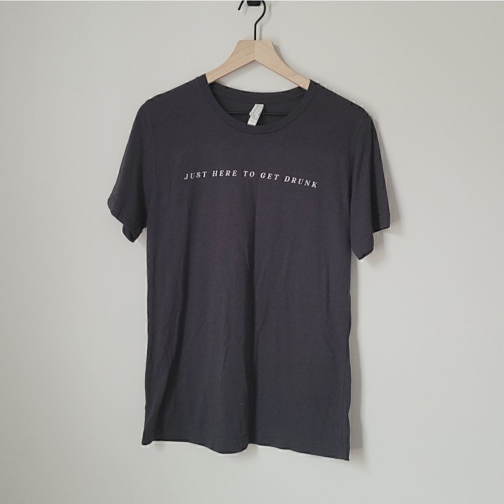 Bella + Canvas "Just Here to Get Drunk"  Dark Grey Tee Size Medium